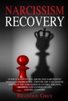 Narcissism Recovery: Guide for Emotional Abuse and Narcissistic Personality Disorder.Torture the Narcissistic and Beat the Narcissism in Lovers, Siblings, Mothers and Fathers in Life and Relationship.