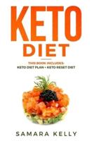 Keto Diet: This Book Includes: Keto Diet Plan + Keto Reset Diet - Keto Diet Made Easy Complete guide for Beginners. Ketogenic Diet, Meal Prep and Keto Meal Plan for Beginners for Weight Loss with Recipes.
