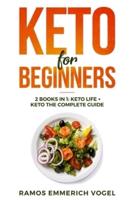Keto for Beginners: 2 books in 1: Keto Life + Keto The Complete Guide - The Simply and Clarity Guide to Getting Started the Ketogenic Diet for Weight Loss, Healthy Life, Gain Energy with Low Carb Meal