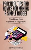 Practical Tips and Advice for Making a Simple Budget: Stop Living from Paycheck to Paycheck!