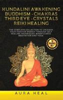 Kundalini Awakening, Buddhism, Chakras, Third Eye, Crystals, Reiki Healing