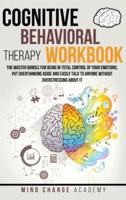 Cognitive Behavioral Therapy Workbook