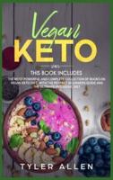 Vegan Keto: 2 Books in 1: The Most Powerful and Complete Collection of Books on Vegan Keto Diet, With The Perfect Beginners Guide and The Ultimate Ketogenic Diet