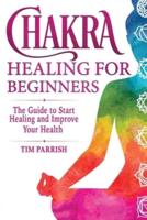 Chakra Healing for Beginners