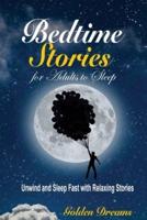 Bedtime Stories for Adults to Sleep: Unwind and Sleep Fast with Relaxing Stories