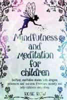 Mindfulness and Meditation for Children: Bedtime meditation stories with dragons, princesses and unicorns. Overcome anxiety and help children's deep sleep