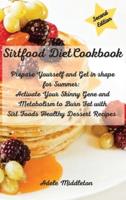 Sirtfood Diet Cookbook: Prepare Yourself and Get in shape for Summer:  Activate Your Skinny Gene and Metabolism to Burn Fat with Sirt Foods Healthy Dessert Recipes