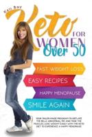Keto For Women Over 50 YOUR TAILOR-MADE PROGRAM TO DEFLATE THE BELLY, ABDOMINAL FAT,