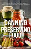CANNING AND PRESERVING FOOD FOR BEGINNERS