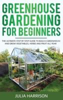 GREENHOUSE GARDENING FOR BEGINNERS