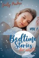Bedtime Stories for Adults:  9 Original Calming Bedtime Stories for Stressed Out People with Insomnia. To Relieve Anxiety and to Sleep Peacefully (Vol 1)