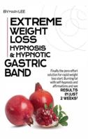 Extreme Weight Loss Hypnosis & Hypnotic Gastric Band