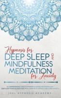 Hypnosis for Deep Sleep and Mindfulness Meditation for Anxiety
