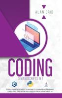 CODING:  ALL THE BASIC NEED TO LEARN PROGRAMMING LIKE A PRO. THIS BOOK INCLUDES PYTHON, JAVA, AND C ++