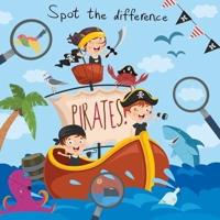 Spot The Difference - Pirates!: A Fun Search and Solve Book for 4-8 Year Olds