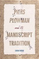 Piers Plowman and Its Manuscript Tradition