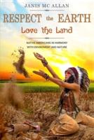 Respect the Earth & Love the Land