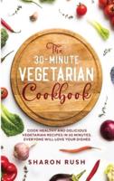 The 30-Minute Vegetarian Cookbook