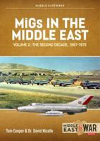 MiGs in the Middle East. Volume 2 The Second Decade, 1967-1975