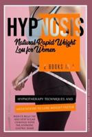 Hypnosis:  2 Books in 1: Hypnotherapy Techniques and Meditations to Lose Weight Faster, Reduce Belly Fat and Stop Sugar Cravings with the Hypnotic Gastric Band