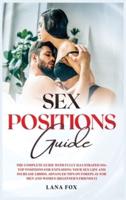 Sex Positions Guide: The Complete Guide with Fully Illustrated 101+ Top Positions for Exploding your Sex Life and Increase Libido. Advanced Tips on Foreplay for Men and Women (Beginner's Friendly).