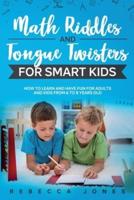 Math Riddles and Tongue Twisters For Smart Kids