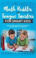 Math Riddles and Tongue Twisters For Smart Kids
