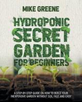 Hydroponic Secret Garden for Beginners