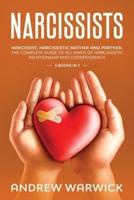 Narcissists: Narcissist, Narcissistic Mother and Partner. The complete guide to all kinds of narcissistic relationship and codependency