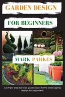 Garden Design For Beginners