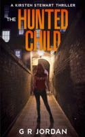 The Hunted Child: A Kirsten Stewart Thriller
