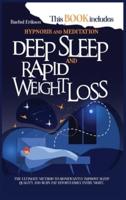 Hypnosis and meditation: This book includes- deep sleep and rapid weight loss. The ultimate method to significantly improve sleep quality and burn fat effortlessly every night.