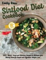 Sirtfood Diet Cookbook: 200+ Quick, Easy and Delicious Recipes to Activate your Skinny Gene for Rapid and Effortless Weight Loss