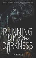 Running From Darkness