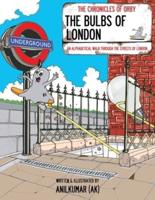 The Bulbs Of London: The Bulbs Of London: An Alphabetical Walk Through the Streets Of London