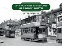 Lost Tramways of Scotland. Glasgow South