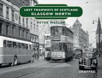 Lost Tramways of Scotland. Glasgow North