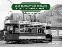Lost Tramways of England. London South West