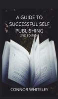 A Guide to Success Self-Publishing: 2nd Edition