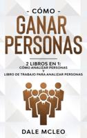 Cómo Ganar Personas 2 LIBROS EN 1