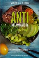The Anti-Inflammatory Cookbook: The Ultimate Beginner's Cookbook to Heal the Immune System Using a 60-Days Meal Plan. 150 Easy Recipes to Eat Healthy