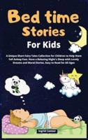 Bedtime Stories for Kids: A Unique Short Fairy Tales Collection for Children to Help them Fall Asleep Fast. Have a Relaxing Night's Sleep with Lovely Dreams and Moral Stories. Easy to Read for All Ages