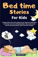 Bedtime Stories for Kids: A Unique Short Fairy Tales Collection for Children to Help them Fall Asleep Fast. Have a Relaxing Night's Sleep with Lovely Dreams and Moral Stories. Easy to Read for All Ages