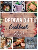Optavia Diet Cookbook 2021: A Complete Guide for Beginners to Effectively Lose Weight Fast, Eating 6 Times a Day Lean and Green Meals   350+ Affordable and Tasty Recipes to Get Leaner Effortlessly