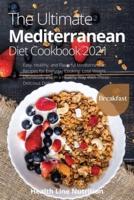 The Ultimate Mediterranean Diet Cookbook 2021 - Breakfast Recipes