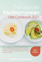 The Ultimate Mediterranean Diet Cookbook 2021 - Side Dish Recipes