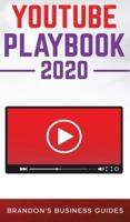 YouTube Playbook 2020 The Practical Guide to Rapidly Growing Your YouTube Channel, Building Your Loyal Tribe, and Monetising Your Following ithout Selling Your Soul: The Practical Guide To Rapidly Growing Your YouTube Channels, Building a Loyal Tribe, and