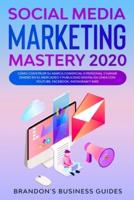 Social Media Marketing 2020: How You Can Rapidly Grow Your Youtube And Instagram, Build Your Brand, Find Your Loyal Tribe Of Customers And Stand Out On Social Media In Your Niche