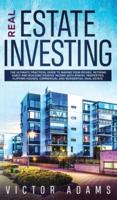 Real Estate Investing The Ultimate Practical Guide To Making your Riches, Retiring Early and Building Passive Income with Rental Properties, Flipping Houses, Commercial and Residential Real Estate: The Ultimate Practical Guide To Making your Riches, Retir