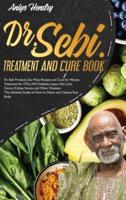 DR. SEBI TREATMENT and CURE BOOK. Alkaline Diet for Weight Loss.: Dr. Sebi Products, Sea Moss Recipes and Cure for Herpes. Alkaline Diet for Weight Loss. Treatment for STDs, HIV, Diabetes, Lupus, Hair Loss, Cancer, Kidney Stones, and Other Diseases. The U